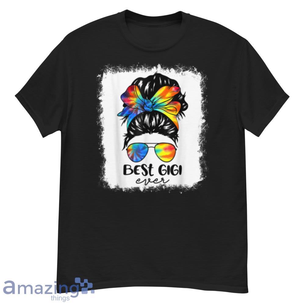 Bleach Best Gigi Ever Tie Dye Messy Bun Hair Mother's Day T-Shirt - bleach-best-gigi-ever-tie-dye-messy-bun-hair-mother's-day-t-shirt-1