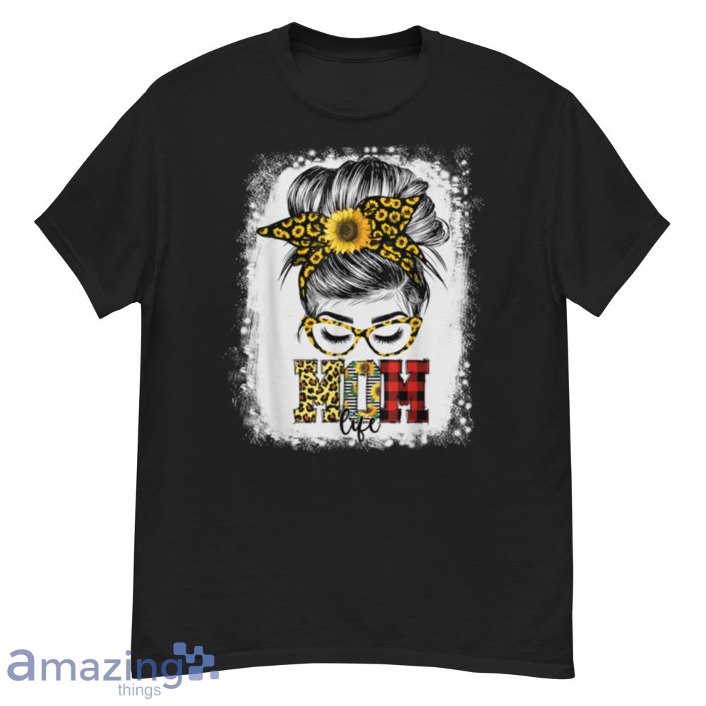 Bleached Messy Bun Mom Life Sunflower Womens Mother's Day T-Shirt - bleached-messy-bun-mom-life-sunflower-womens-mother's-day-t-shirt-1