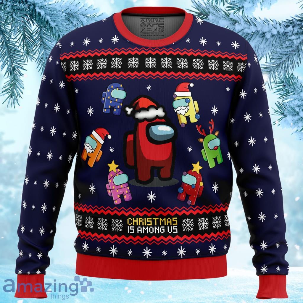 Christmas Is Among Us Ugly Christmas Sweater 3D - Christmas is Among Us Ugly Christmas Sweater Christmas Is Among Us Ugly Christmas Sweater 3D - Christmas is Among Us Ugly Christmas Sweater