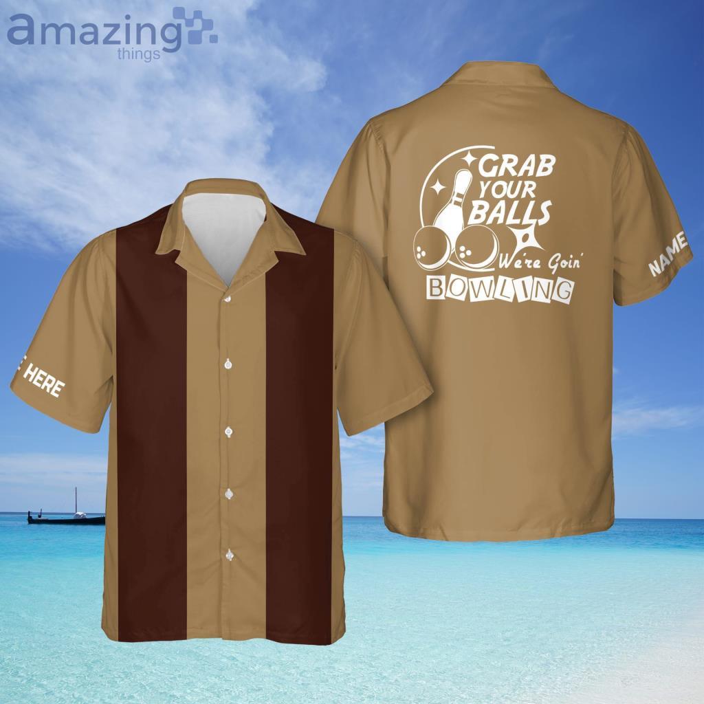 Custom Name Grab Your Balls Brown Bowling Shirt Hawaiian Shirt