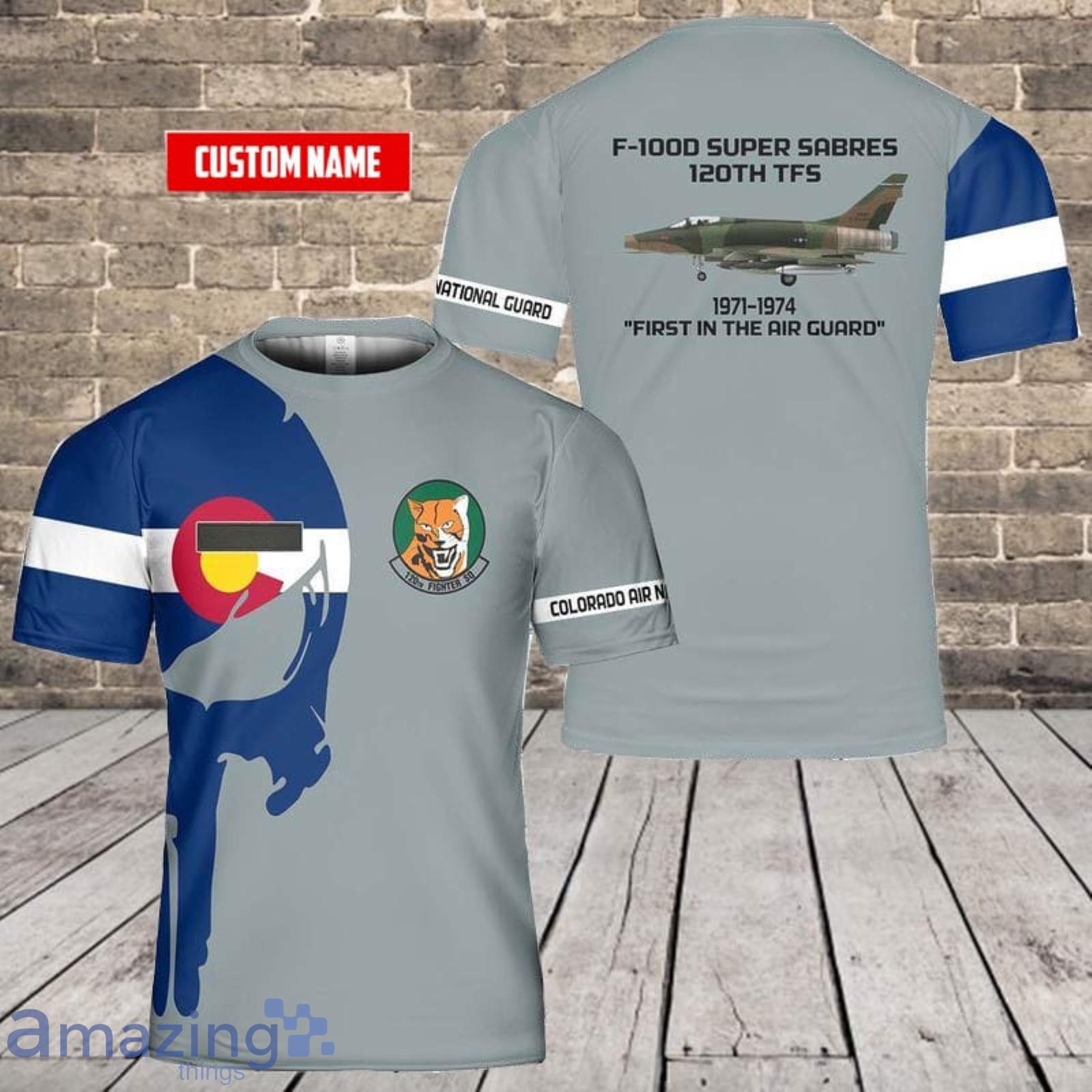 Custom Name US Air Force Colorado Air National Guard 120th TFS F-100D Super Sabres 3D T-Shirt  For Fans Product Photo 1