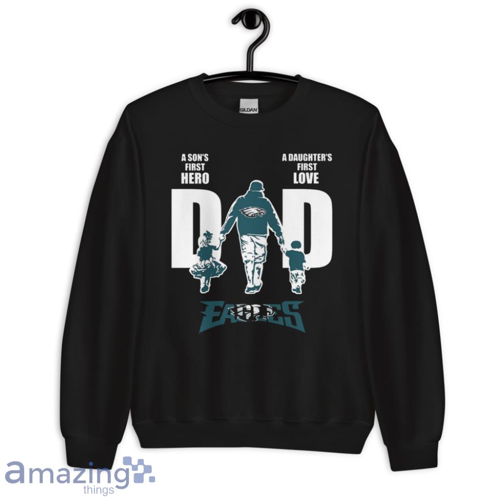 Philadelphia Eagles A Son�s First Hero Dad A Daughter�s First Love