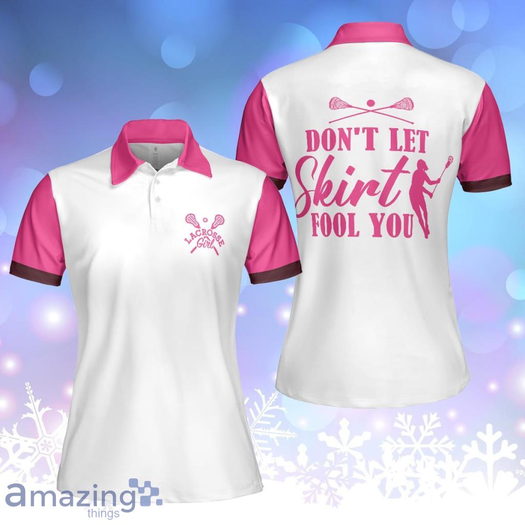 Don't Let Skirt Fool You Lacrosse Polo Shirt For Women White And Pink Lacrosse Shirt For Ladies image Don't Let Skirt Fool You Lacrosse Polo Shirt For Women White And Pink Lacrosse Shirt For Ladies - Don't Let Skirt Fool You Lacrosse Polo Shirt For Women White And Pink Lacrosse Shirt For Ladies
