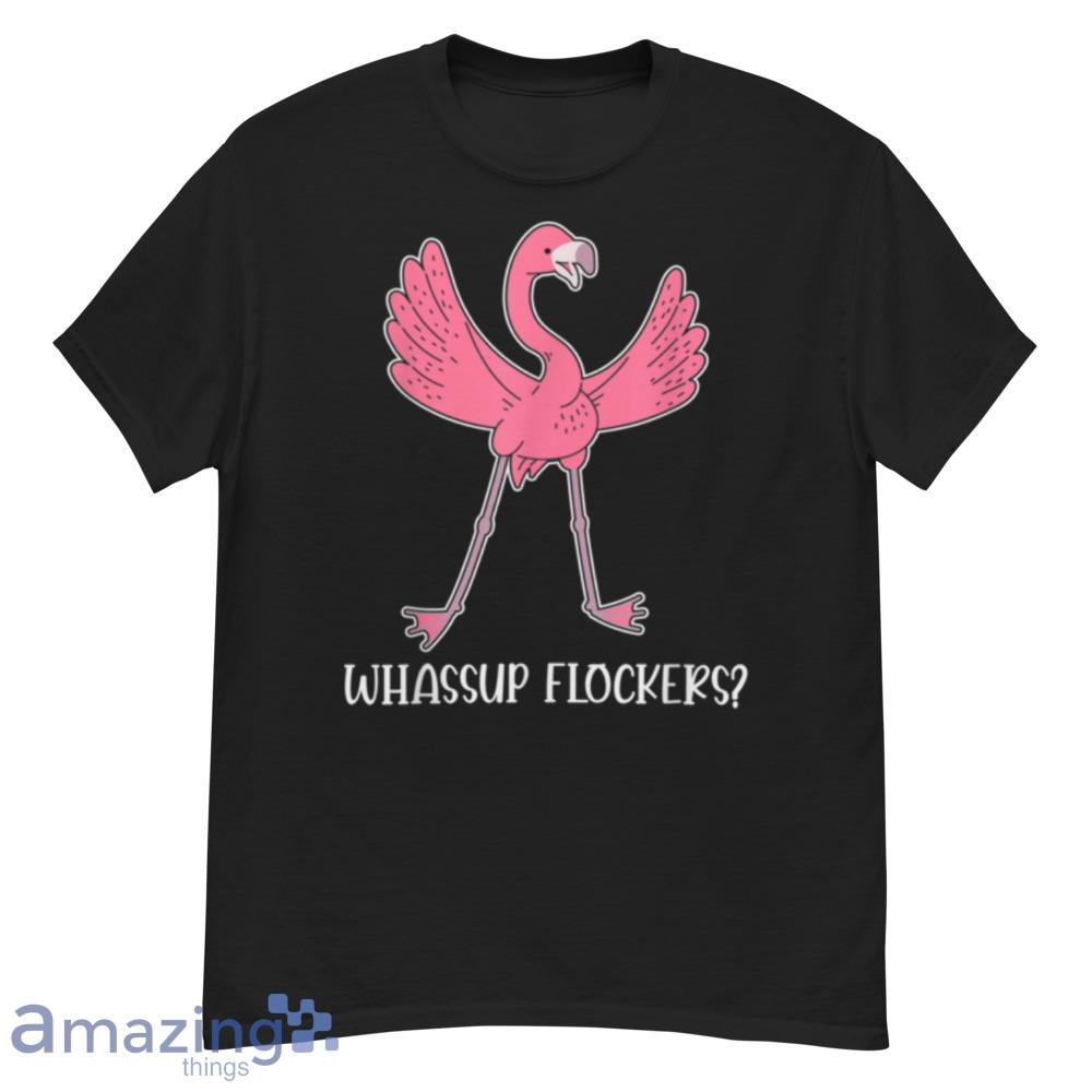 Flamingo Design Whassup Flockers Mother's Day T-Shirt - flamingo-design-whassup-flockers-mother's-day-t-shirt-1