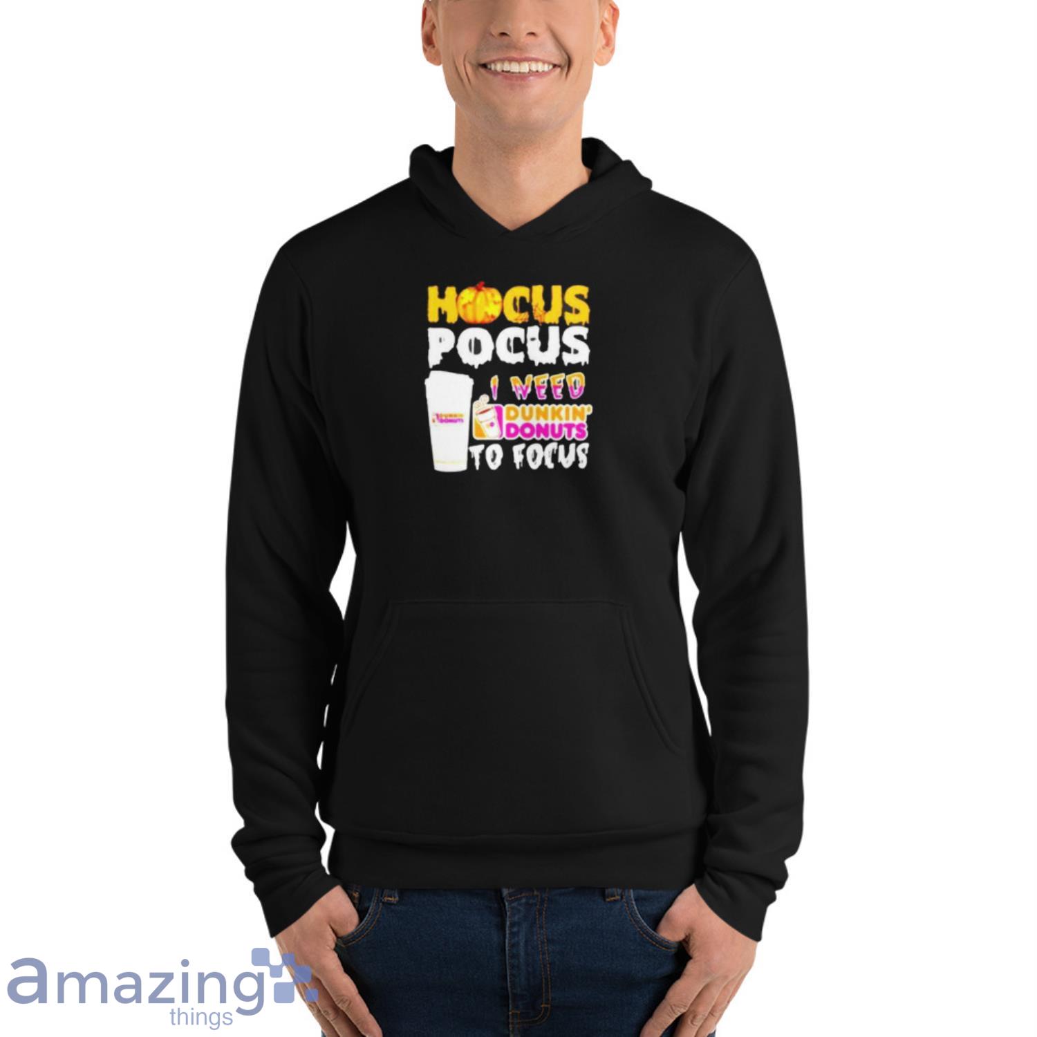 Funny Hocus Pocus I Need Dunkin Donuts To Focus Shirt image Funny Hocus Pocus I Need Dunkin Donuts To Focus Shirt - Unisex Fleece Pullover Hoodie