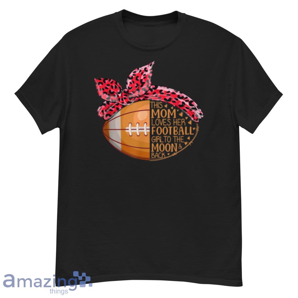 Funny This Mom Loves Her Football Girl Players Mother's Day T-Shirt - funny-this-mom-loves-her-football-girl-players-mother's-day-t-shirt-1