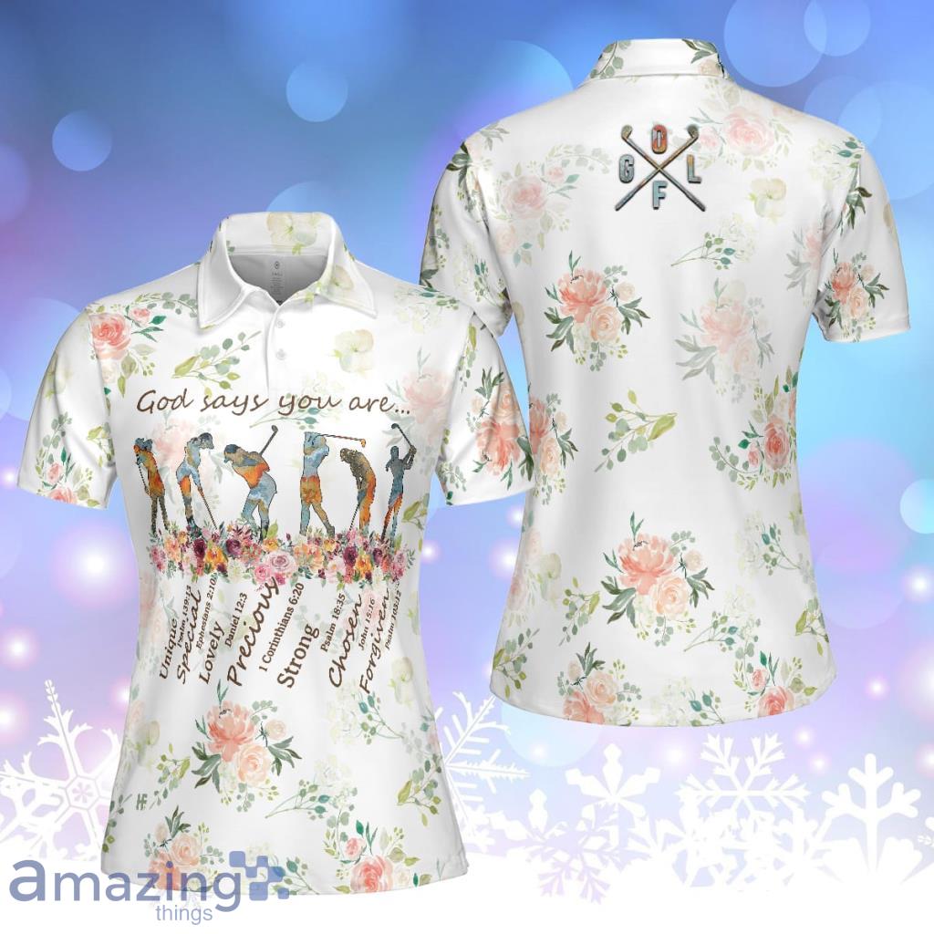 Golf Girl God Says You Are Polo Shirt For Women Floral - Golf Girl God Says You Are Polo Shirt For Women Floral Golf Girl God Says You Are Polo Shirt For Women Floral - Golf Girl God Says You Are Polo Shirt For Women Floral