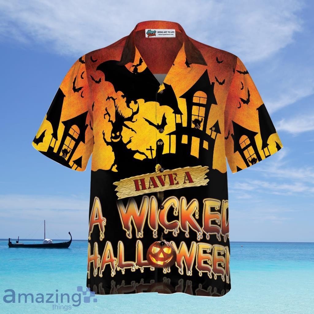 Have A Wicked Halloween Hawaiian Shirt - Have A Wicked Halloween Hawaiian Shirt