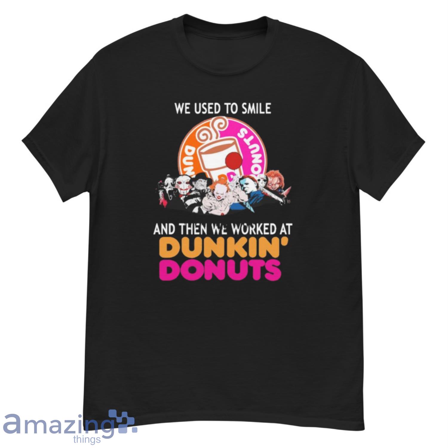 Horror Movie Character We Used To Smile And Then We Worked At Dunkin Donuts Shirt - G500 Men’s Classic T-Shirt