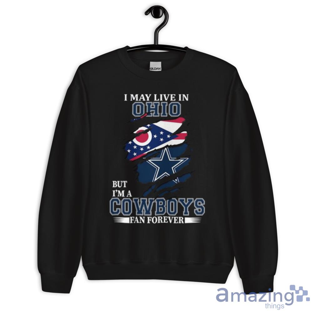 I May Live In Ohio But Im A Cowboy Fan Forever T-Shirt For Men Women