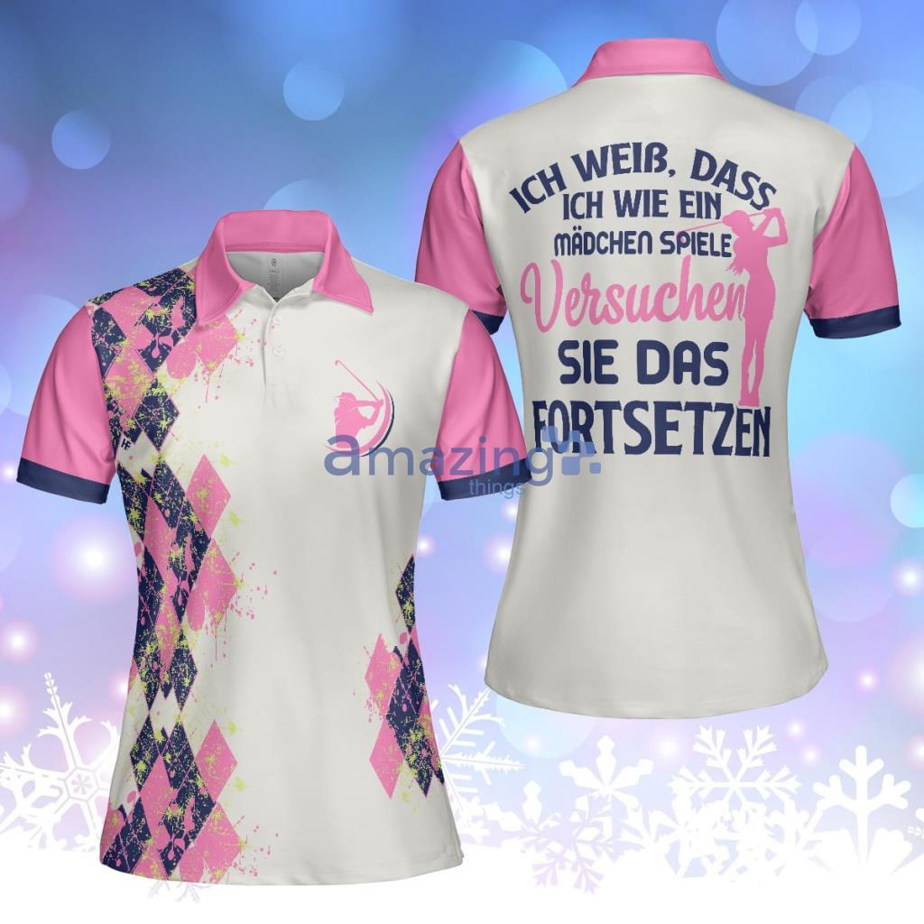 Ich Weiß Dass Ich Wie Ein Mädchen Spiele Polo Shirt For Women - Ich Weiß Dass Ich Wie Ein Mädchen Spiele Polo Shirt For Women