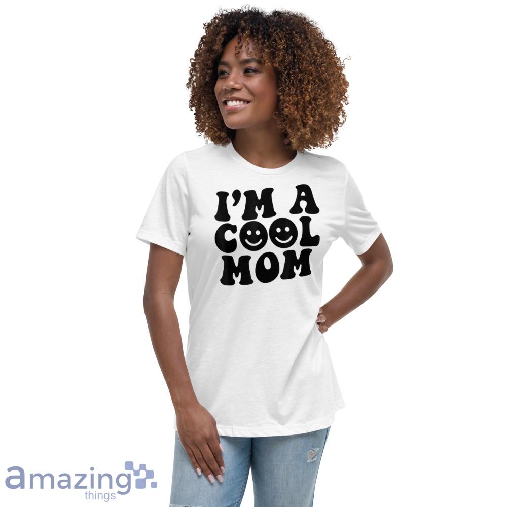 Cheap Top Mom Happy Mothers Day T Shirt, Cool Mom Shirt, Mothers