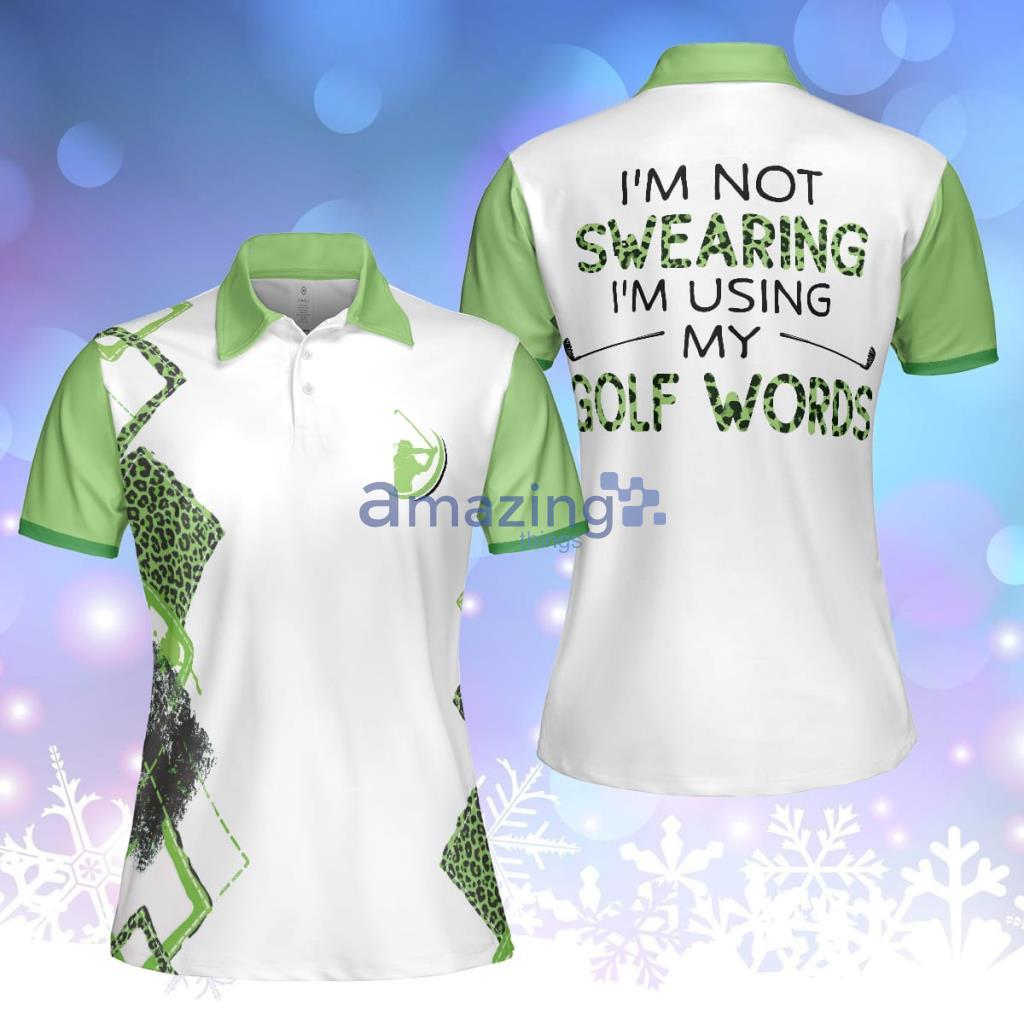 I'm Not Swearing I'm Using My Golf Word Green Ver Short Sleeve Women Polo Shirt - I'm Not Swearing I'm Using My Golf Word Green Ver Short Sleeve Women Polo Shirt