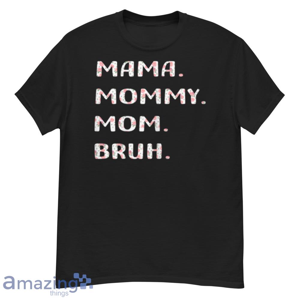 Mama Mommy Mom Bruh Tee Leopard Mother's Day Funny T Shirt - mama-mommy-mom-bruh-tee-leopard-mother's-day-funny-t-shirt-1