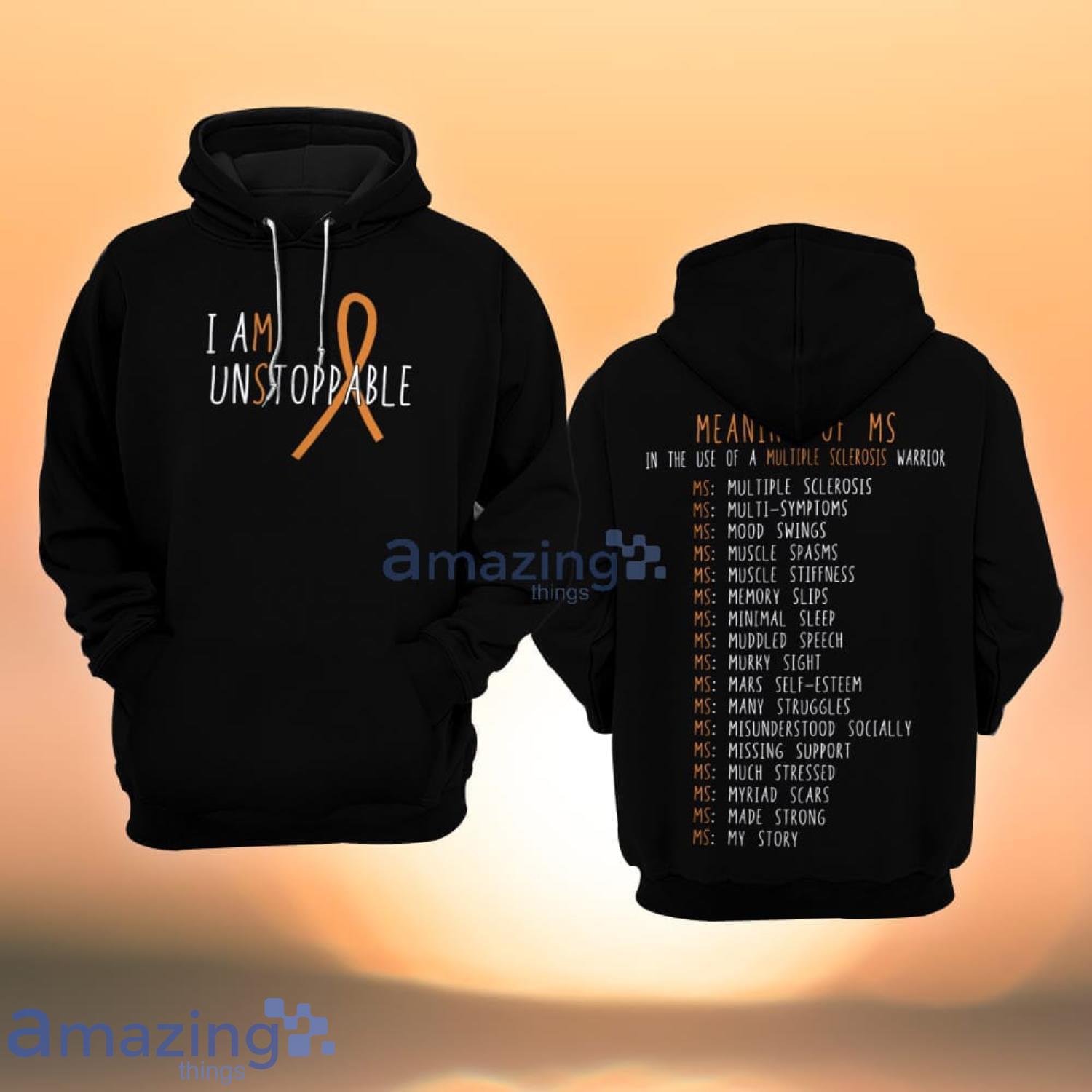 Multiple Sclerosis Awareness I Am Unstoppable All Over Print 3D Hoodie Product Photo 1 Multiple Sclerosis Awareness I Am Unstoppable All Over Print 3D Hoodie Product Photo 1