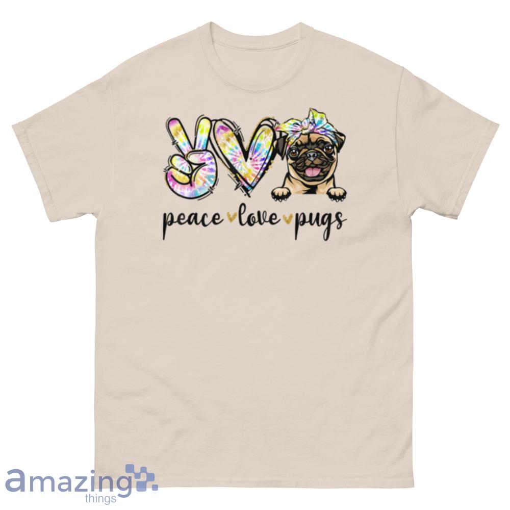 Peace Love Pugs Funny Dog Mom Mother's Day T-Shirt - 500 Men’s Classic Tee Gildan