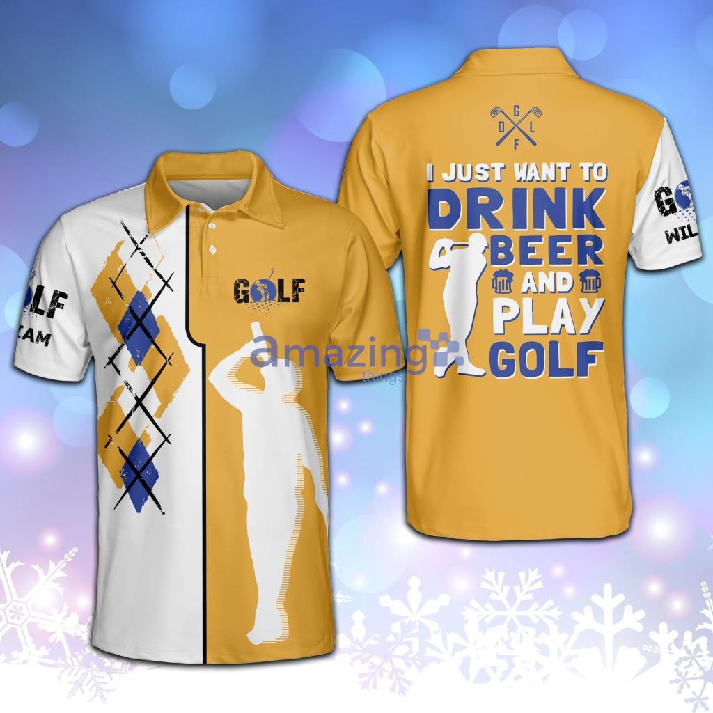 Personalized Funny I Just Want To Drink Beer And Play Golf Polo Shirt - Personalized Funny I Just Want To Drink Beer And Play Golf Polo Shirt