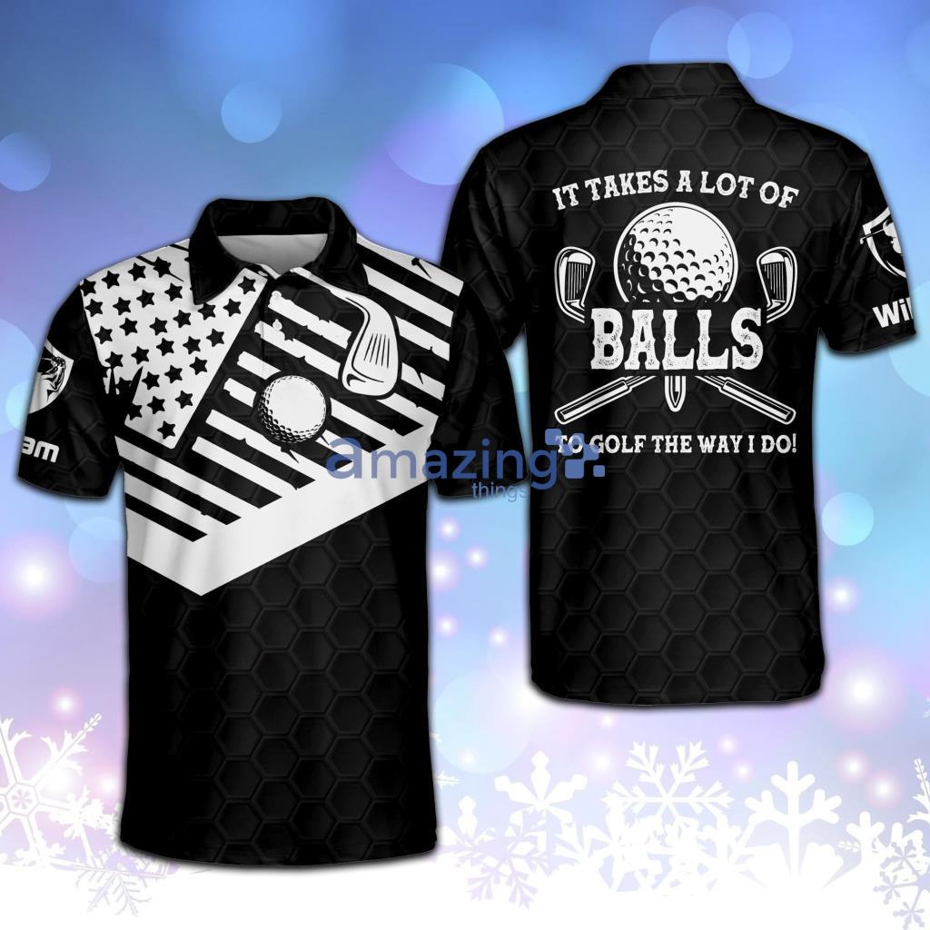 Personalized Funny It Takes A Lot Of Balls To Golf Golf Polo Shirt - Personalized Funny It Takes A Lot Of Balls To Golf Golf Polo Shirt