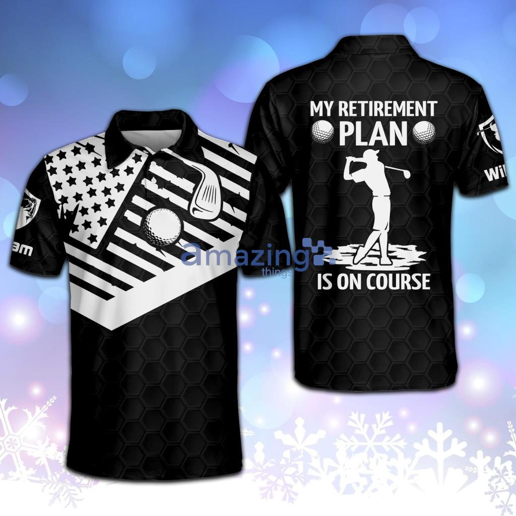 Personalized Funny My Retirement Plan Is On Course Golf Polo Shirt - Personalized Funny My Retirement Plan Is On Course Golf Polo Shirt