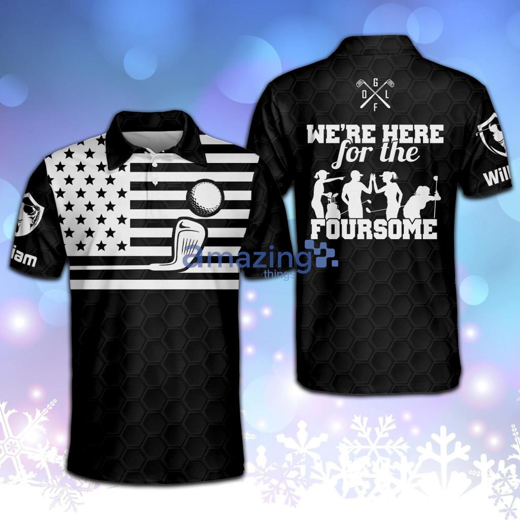 Personalized Funny We're Here For The Foursome, America Golf Polo Shirt - Personalized Funny We're Here For The Foursome, America Golf Polo Shirt