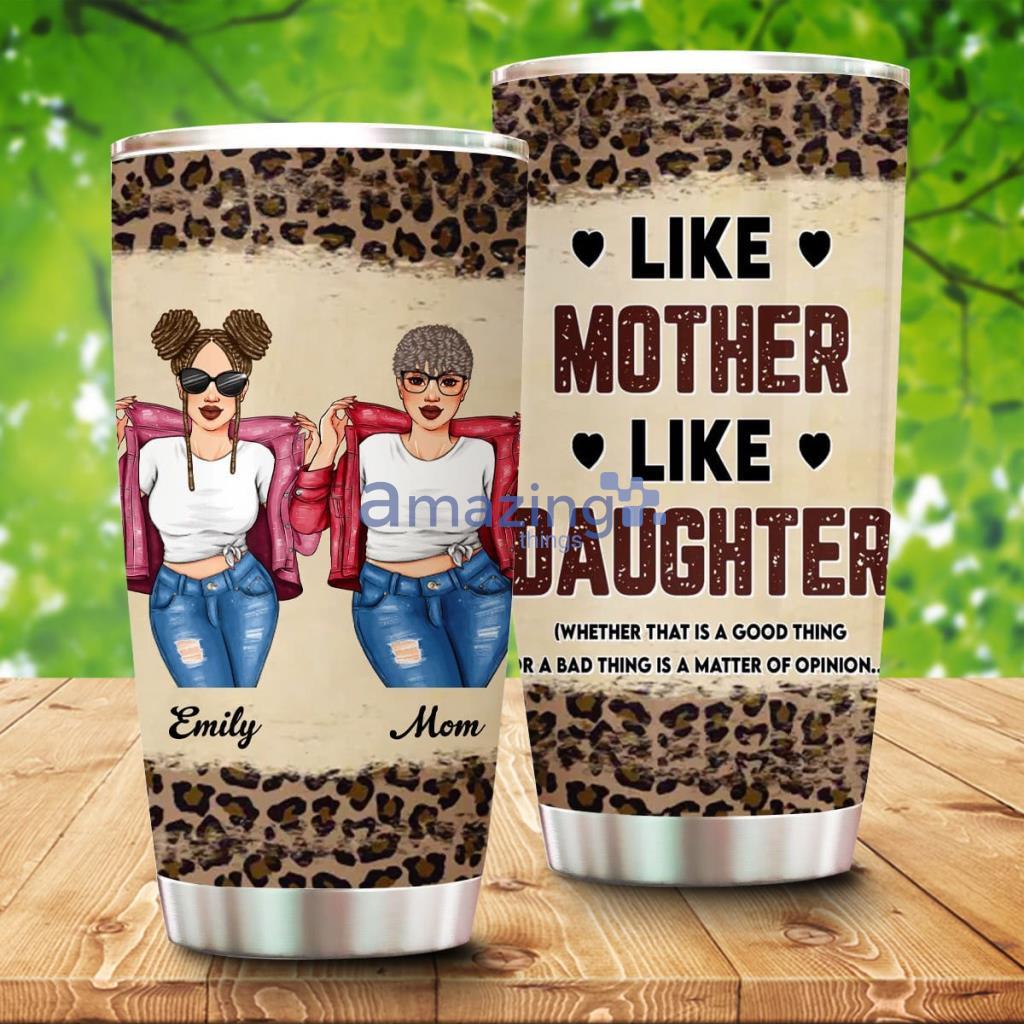 Personalized Tumbler - Gift For Mom & Daughter - Like Mother Like