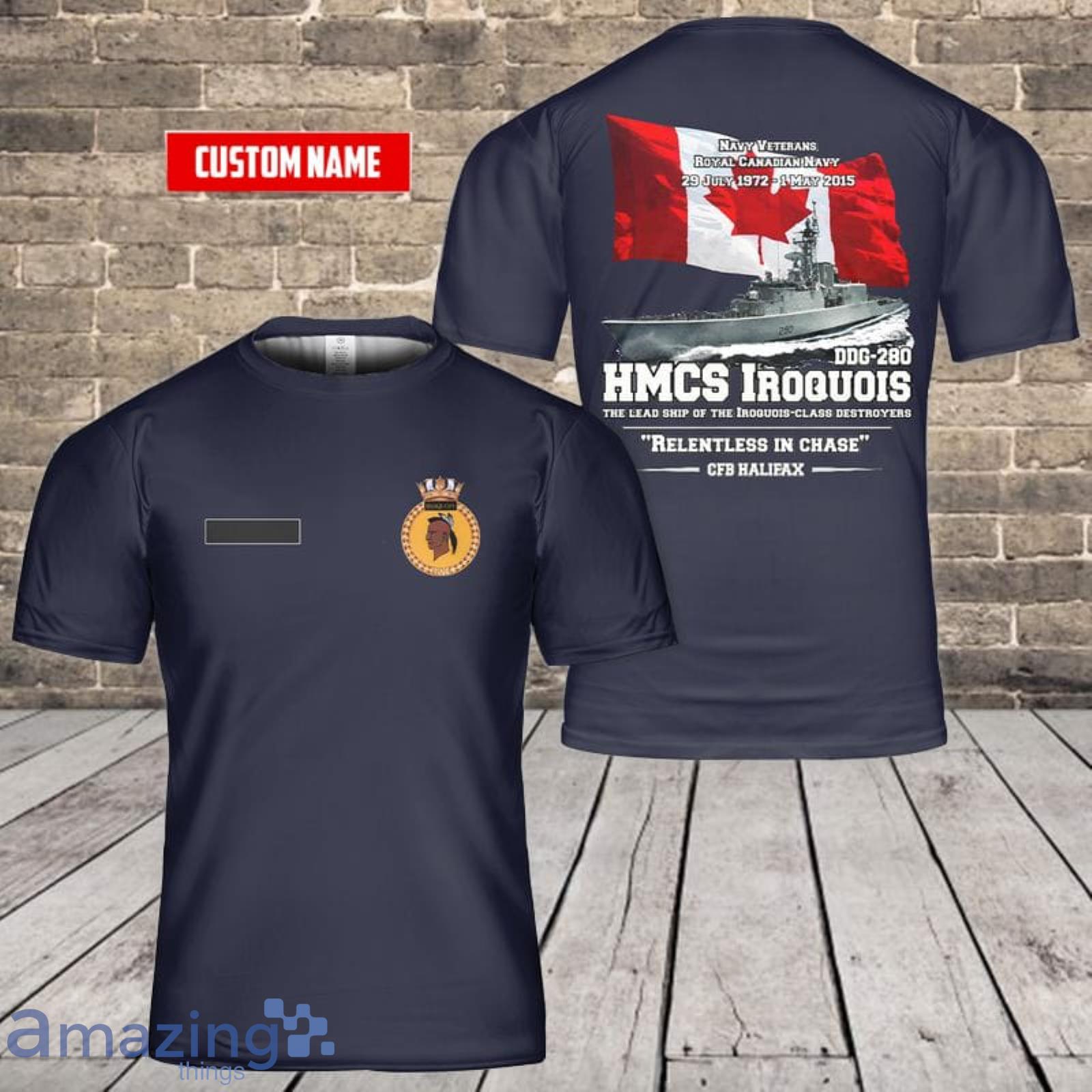 Personalized Name Royal Canadian Navy HMCS Iroquois DDG-280 3D T-Shirt Product Photo 1