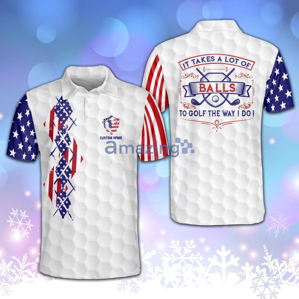Personalized Patriotic USA It Takes A Lot Of Ball Polo Shirt - Personalized Patriotic Usa It Takes A Lot Of Ball Polo Shirt