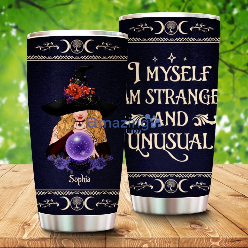 Personalized Witch Gift Idea For Halloween, I Myself Am Strange And Unusual Tumbler - Personalized Witch Gift Idea For Halloween, I Myself Am Strange And Unusual Tumbler Personalized Witch Gift Idea For Halloween, I Myself Am Strange And Unusual Tumbler - Personalized Witch Gift Idea For Halloween, I Myself Am Strange And Unusual Tumbler