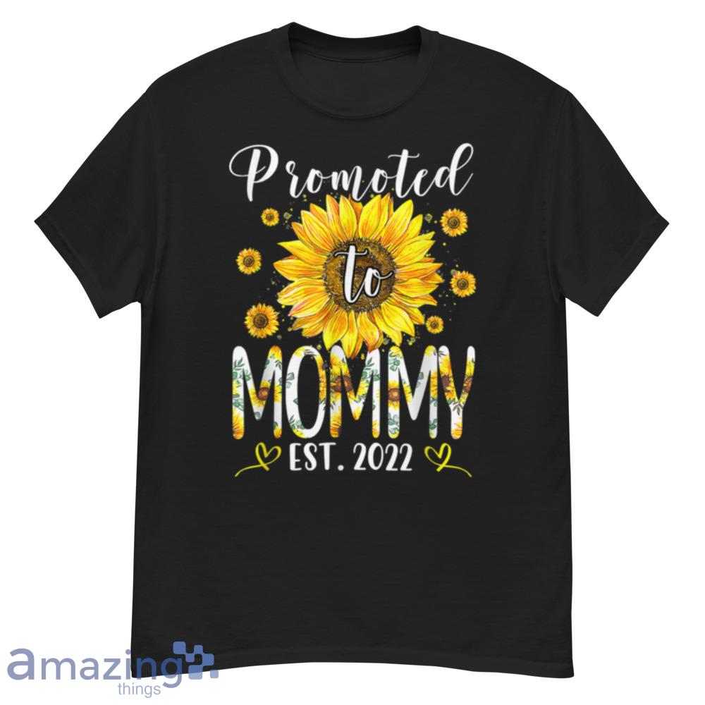 Promoted To Mommy Est 2023 Sunflower New Mother's Day Gifts T-Shirt - promoted-to-mommy-est-2023-sunflower-new-mother's-day-gifts-t-shirt-1