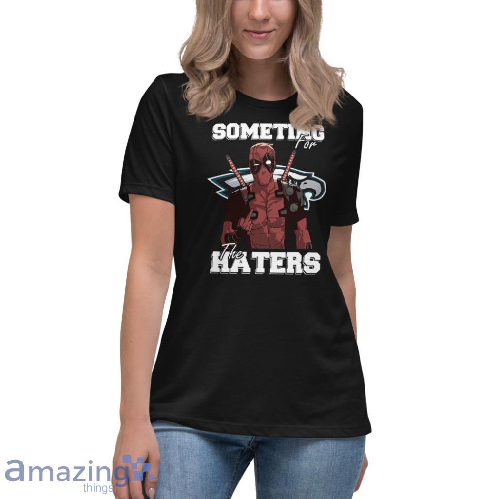 Some Time For The Haters Philadelphia Eagles NFL Shirt image Some Time For The Haters Philadelphia Eagles NFL Shirt - Womens Relaxed Short Sleeve Jersey Tee