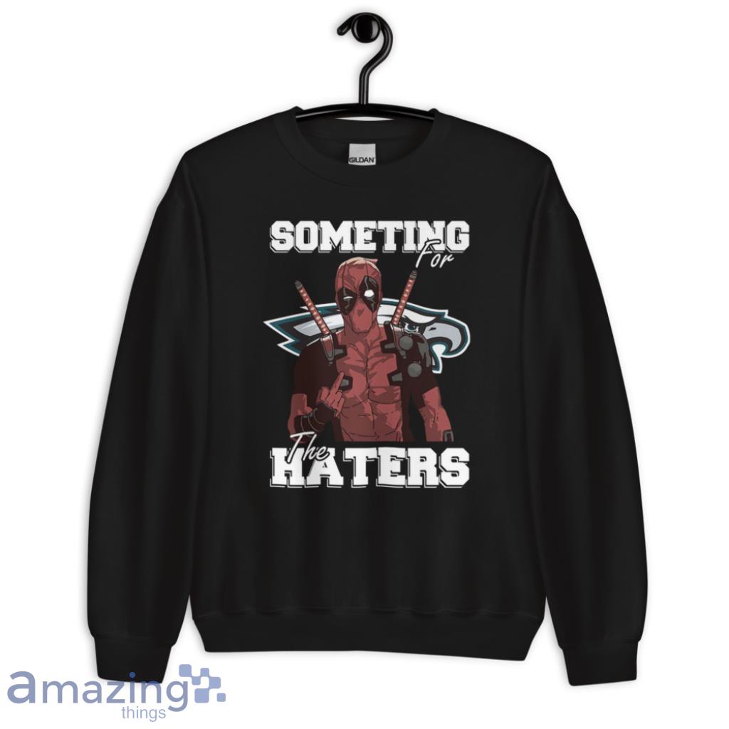 Some Time For The Haters Philadelphia Eagles NFL Shirt image Some Time For The Haters Philadelphia Eagles NFL Shirt - Unisex Crewneck Sweatshirt