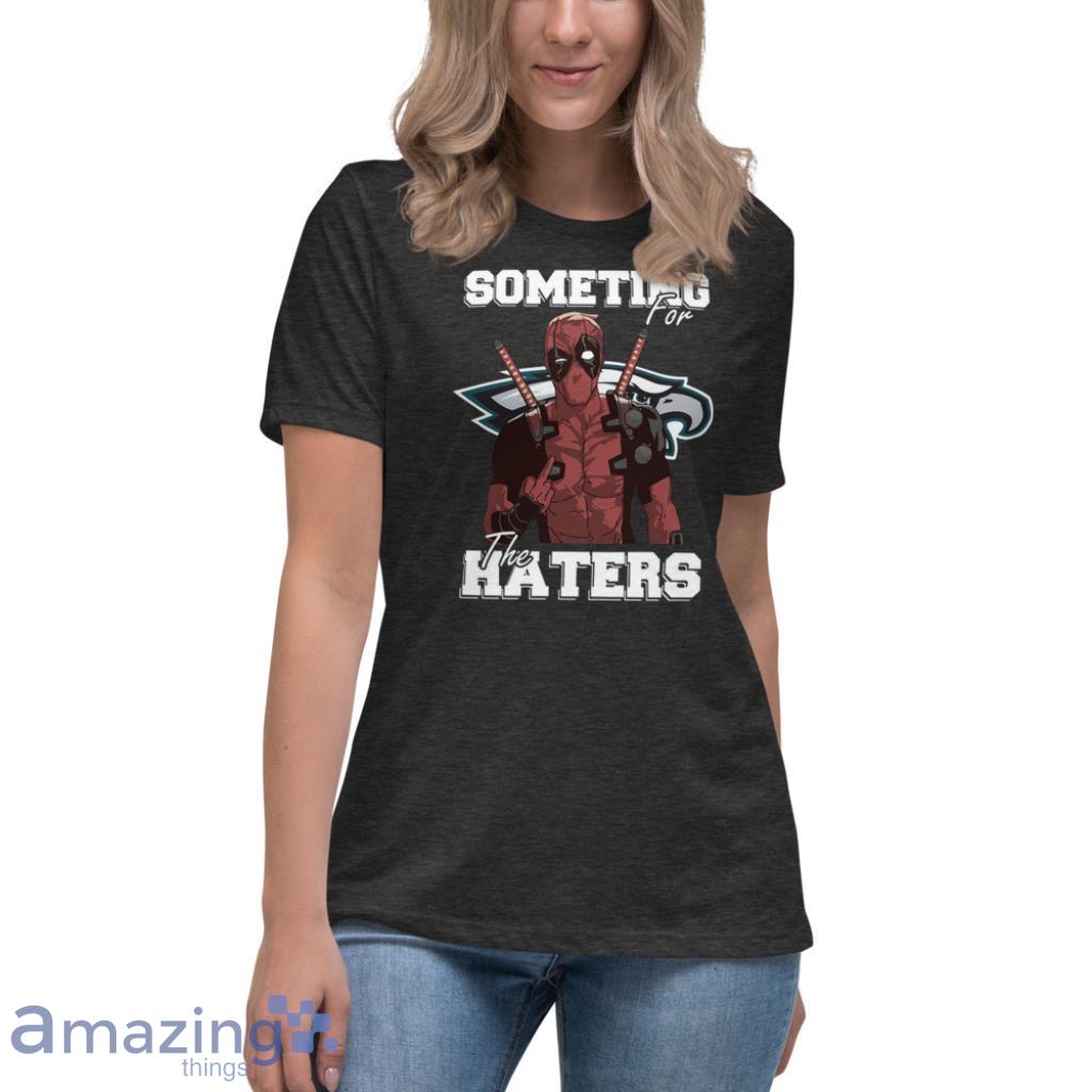 Some Time For The Haters Philadelphia Eagles NFL Shirt image Some Time For The Haters Philadelphia Eagles NFL Shirt - Womens Relaxed Short Sleeve Jersey Tee-1