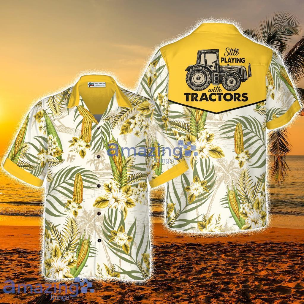 Still Play With Tractor Hawaiian Shirt - Still Play With Tractor Hawaiian Shirt
