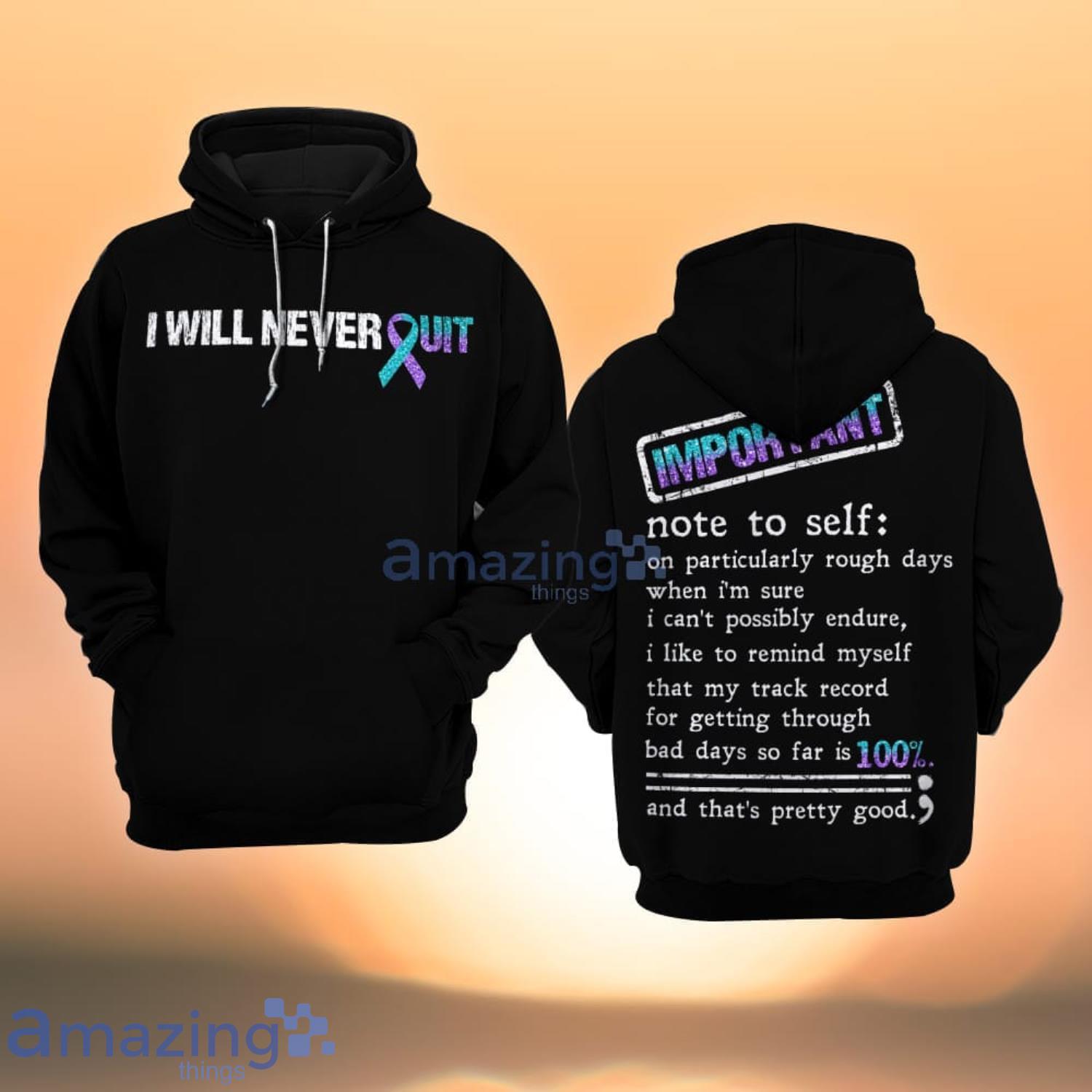 Suicide Awareness I Will Never Black All Over Print 3D Hoodie Product Photo 1