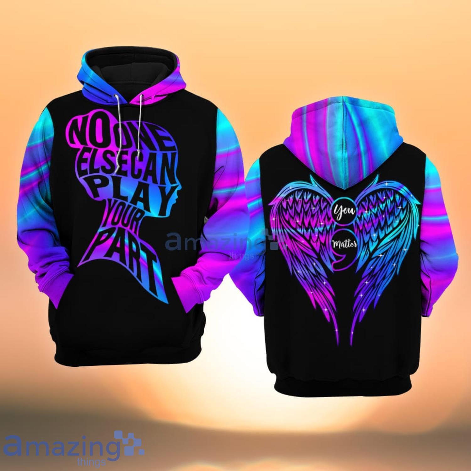 Suicide Awareness No One Else Can Play Your Part All Over Print 3D Hoodie Product Photo 1