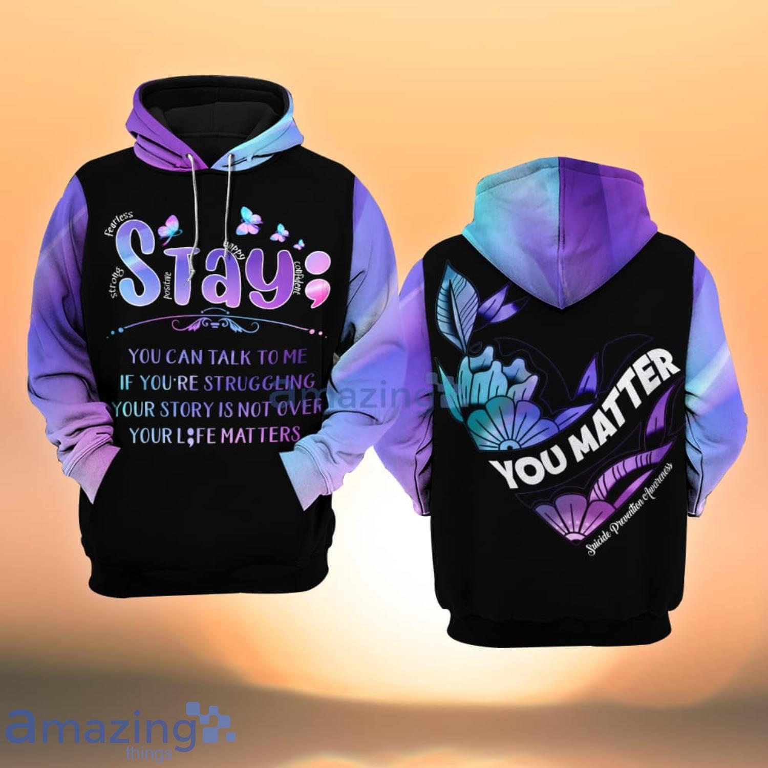 Suicide Awareness Stay You Matter All Over Print 3D Hoodie Product Photo 1