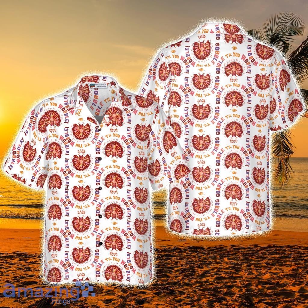 Thanksgiving Turkey Gobble Hawaiian Shirt - Thanksgiving Turkey Gobble Hawaiian Shirt