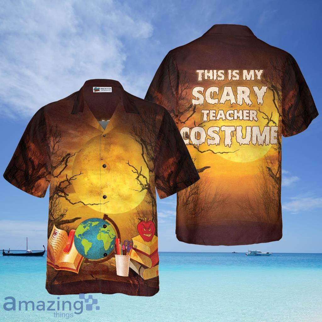 This Is My Scary Teacher Costume Teacher Hawaiian Shirt - This Is My Scary Teacher Costume Teacher Hawaiian Shirt