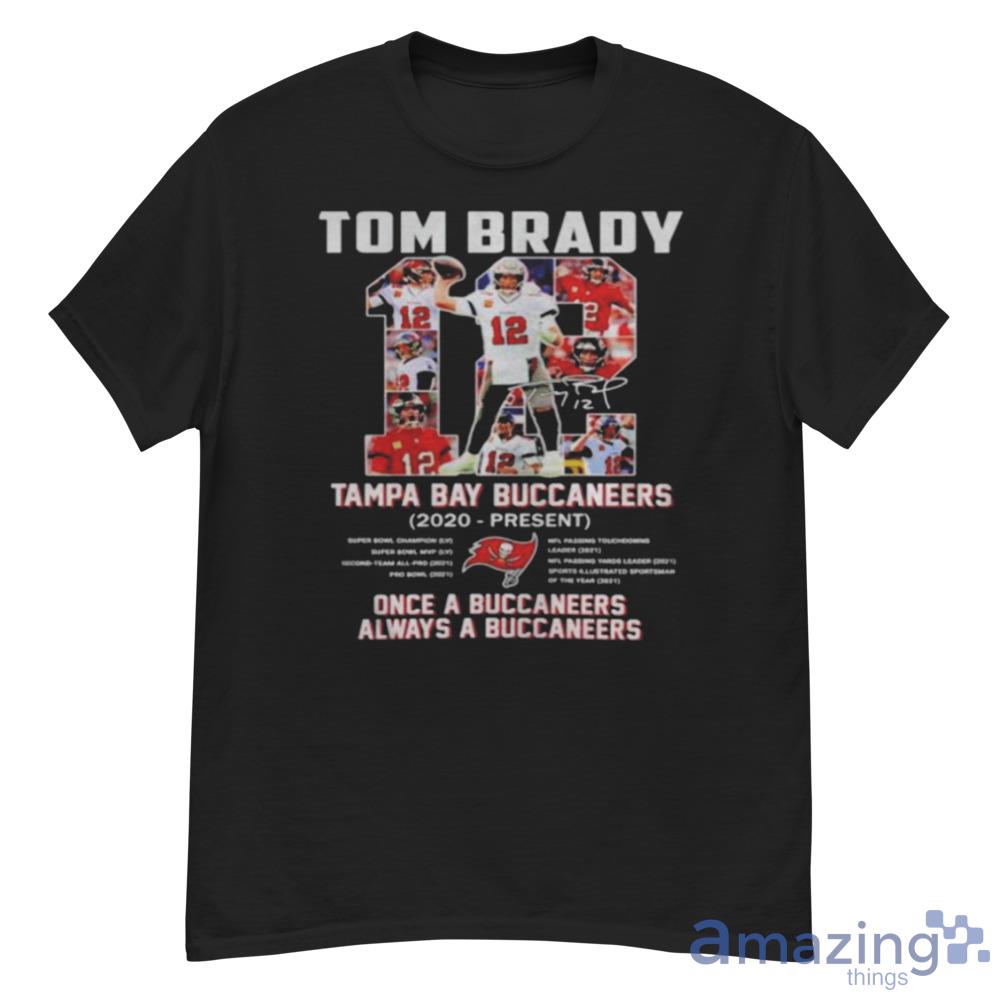 Tom Brady #12 Tampa Bay Buccaneers Once A Buccaneers Always A Buccaneers Shirt For Men And Women - G500 Men’s Classic T-Shirt