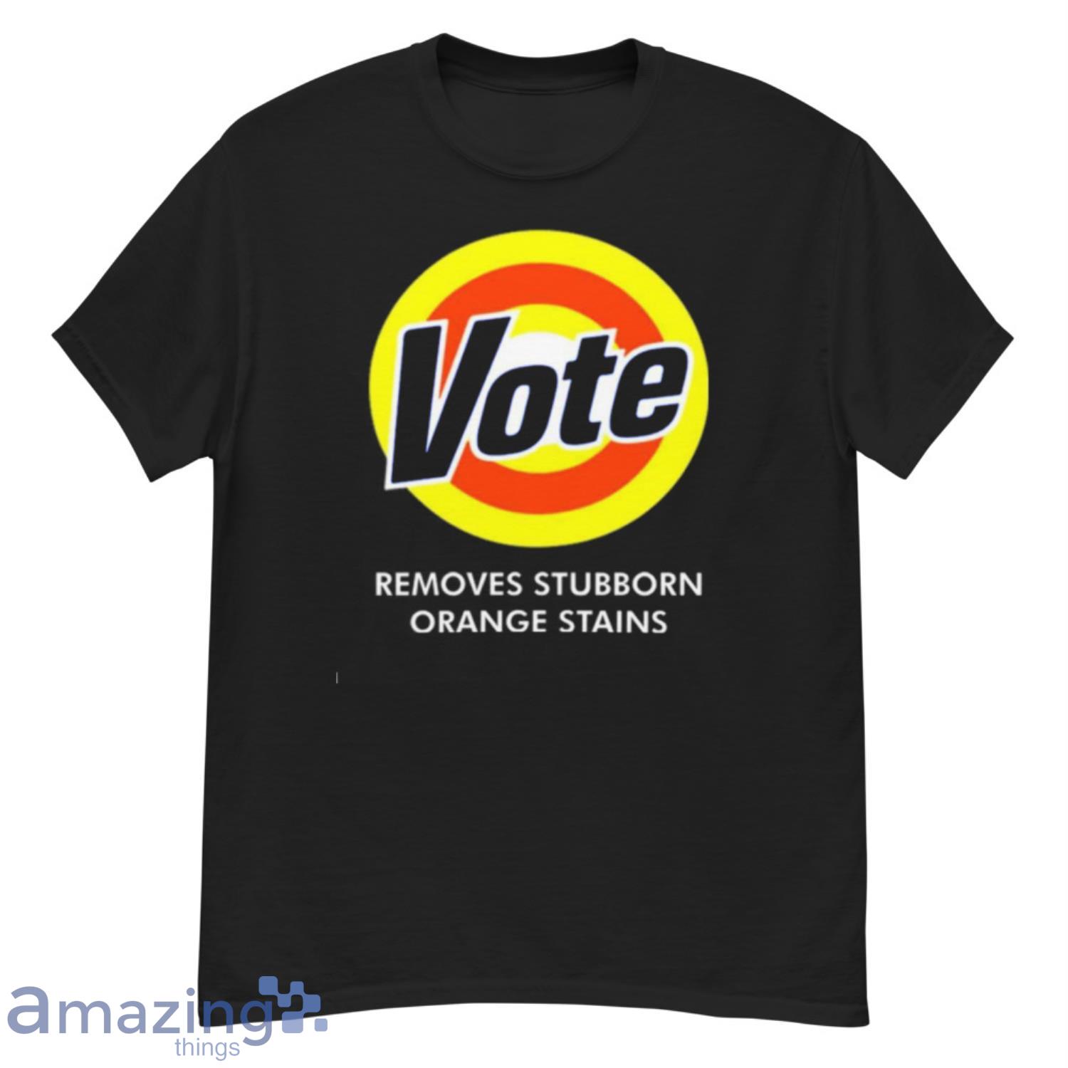 Vote Removes Stubborn Orange Stains - G500 Men’s Classic T-Shirt Vote Removes Stubborn Orange Stains - G500 Men’s Classic T-Shirt
