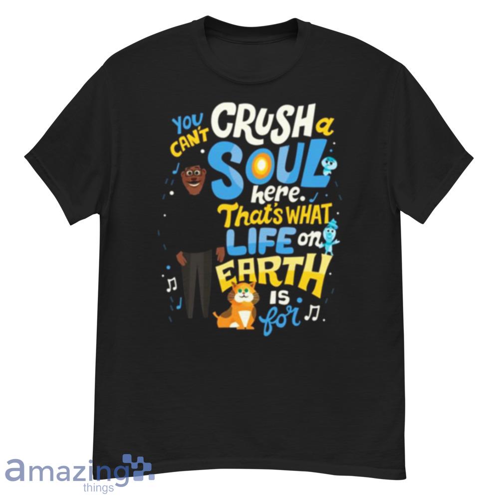 You Can't Crush A Soul Movie Shirt - you-can't-crush-a-soul-movie-shirt-1