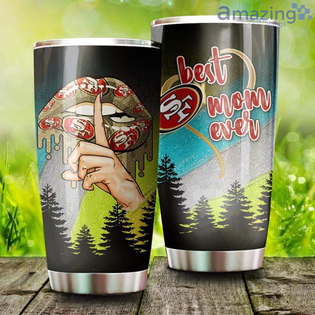 Best Mom Ever San Francisco 49ers NFL Tumbler For Fans - Best Mom Ever San Francisco 49ers NFL Tumbler For Fans