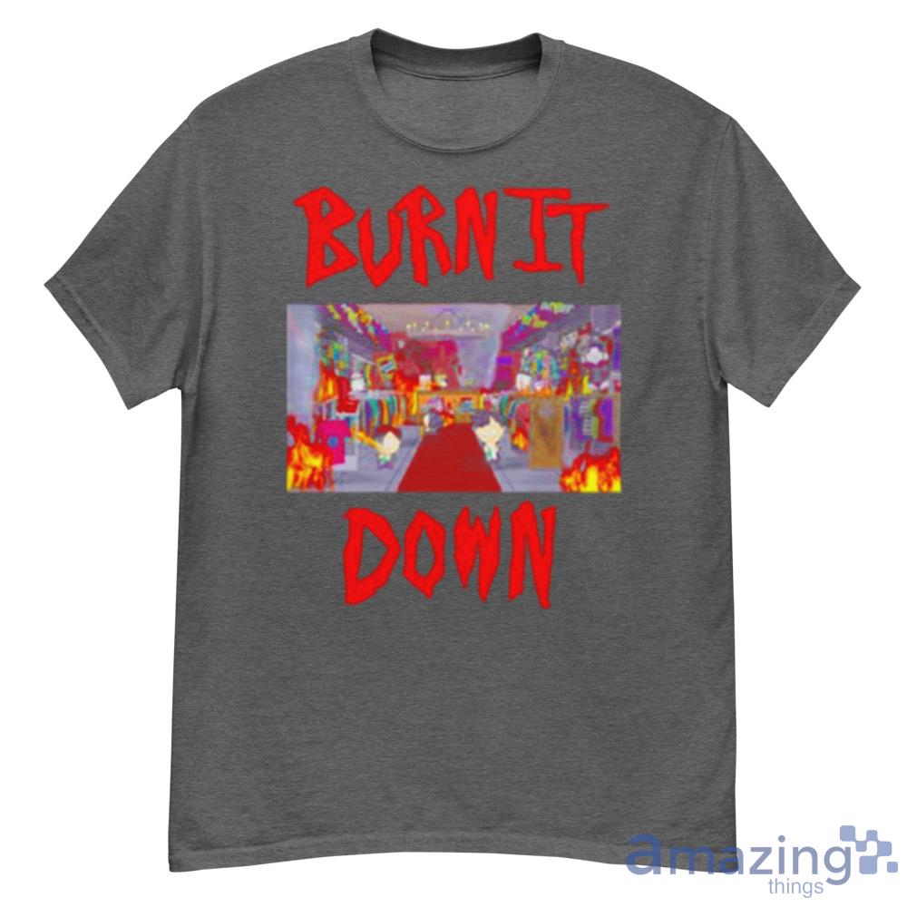 Burn It Down South Park Goth Kids Shirt