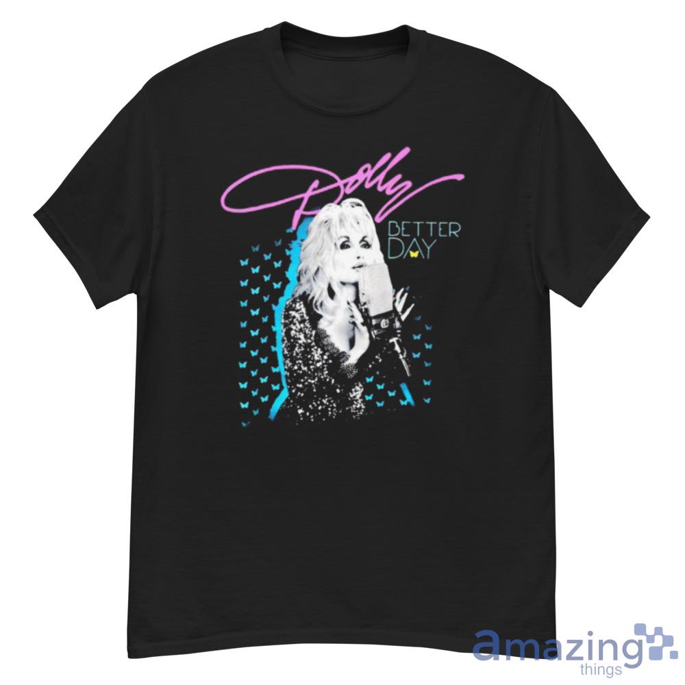 Dolly Parton Better Day Shirt Shir - G500 Men’s Classic T-Shirt
