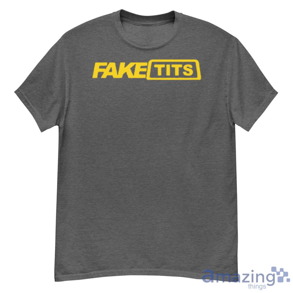 Fake Tits Shirt Trending For Men And Women Product Photo 1