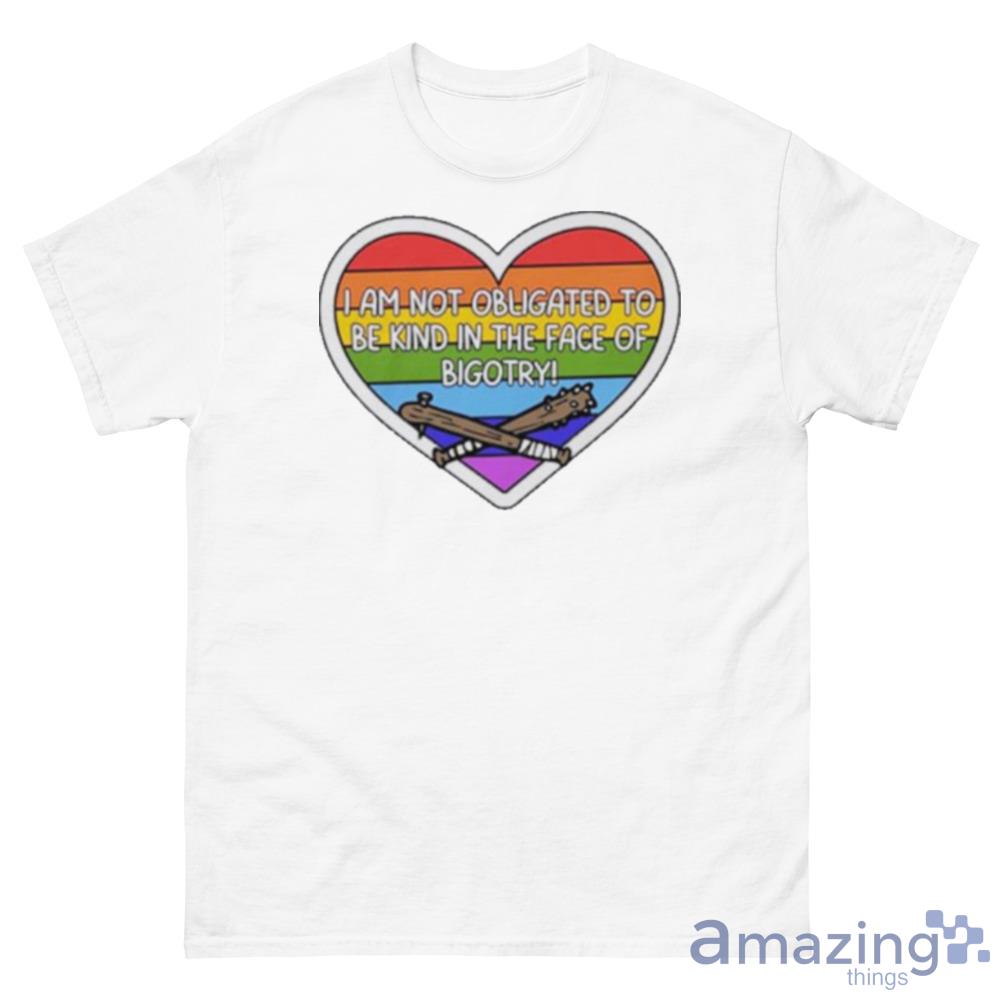 I Am Not Obligated To Be Kind In The Face Of Bigotry Shirt For Men And Women - 500 Men’s Classic Tee Gildan
