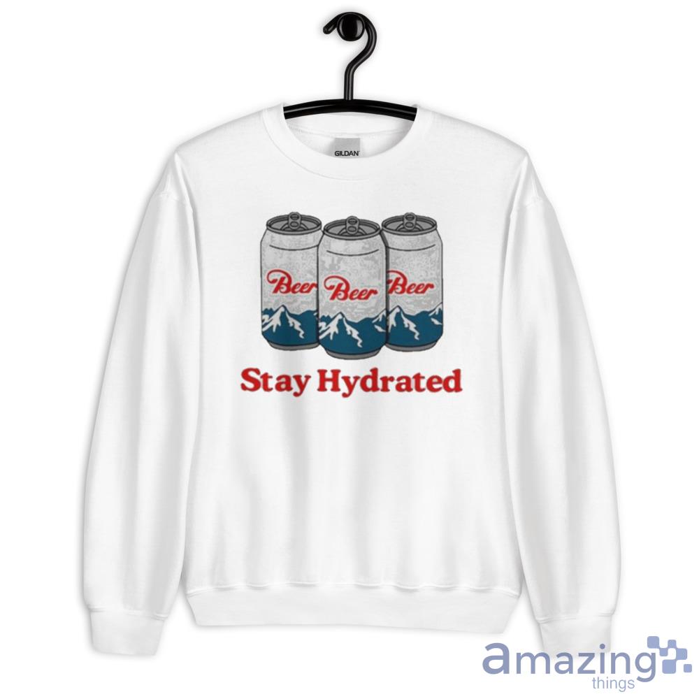 Middleclassfancy Stay Hydrated Beer Shirt For Men And Women T Shirt For Men And Women image Middleclassfancy Stay Hydrated Beer Shirt For Men And Women T Shirt For Men And Women - Unisex Heavy Blend Crewneck Sweatshirt
