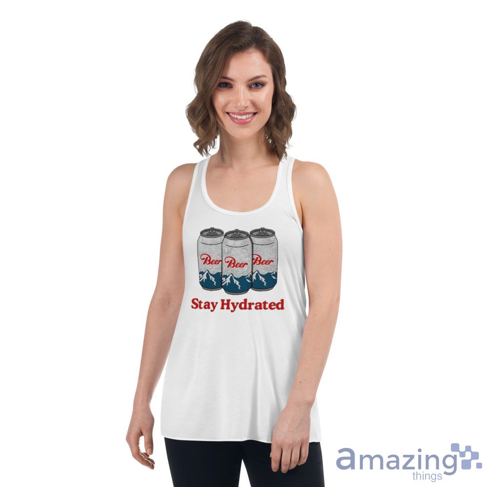 Middleclassfancy Stay Hydrated Beer Shirt For Men And Women T Shirt For Men And Women image Middleclassfancy Stay Hydrated Beer Shirt For Men And Women T Shirt For Men And Women