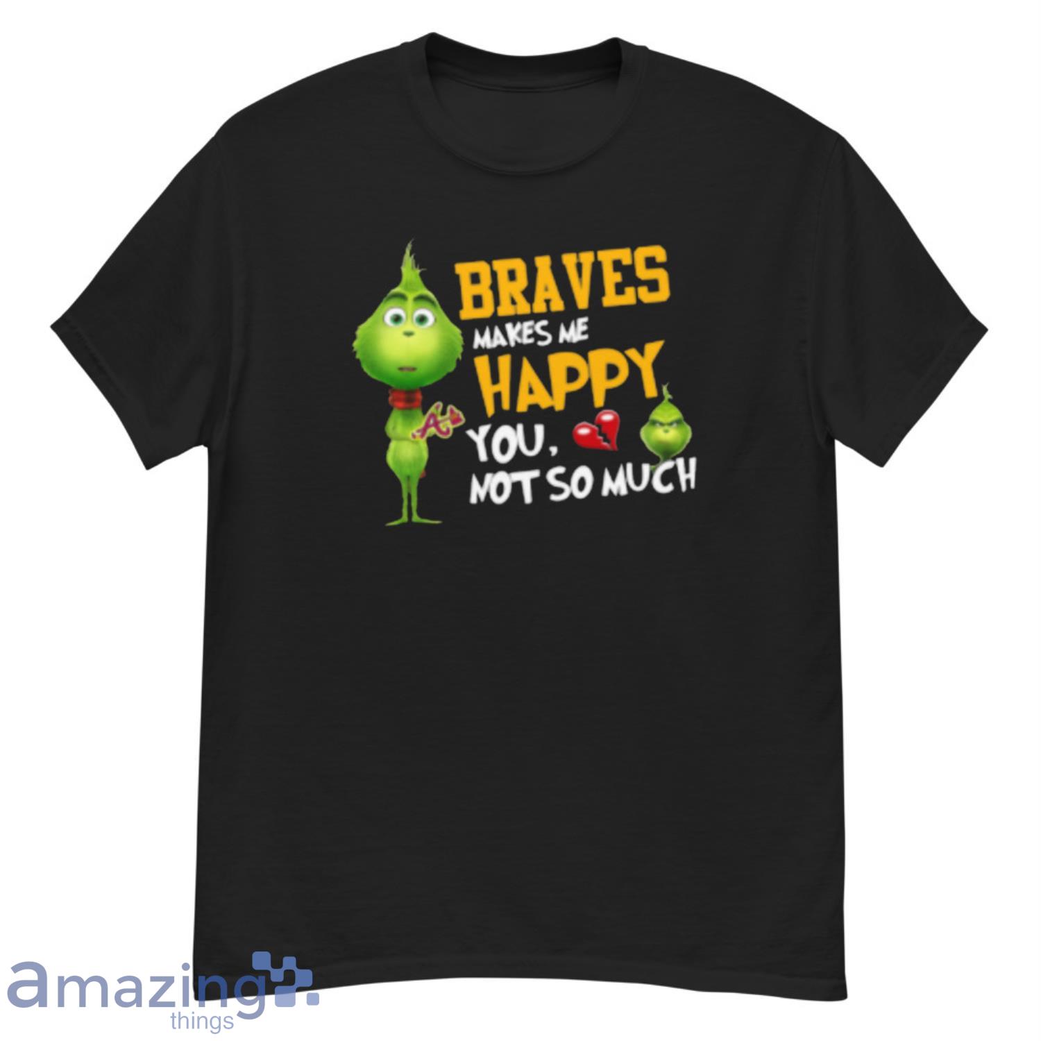 MLB Atlanta Braves Makes Me Happy You Not So Much Grinch Baseball Sports T-Shirt - G500 Men’s Classic T-Shirt