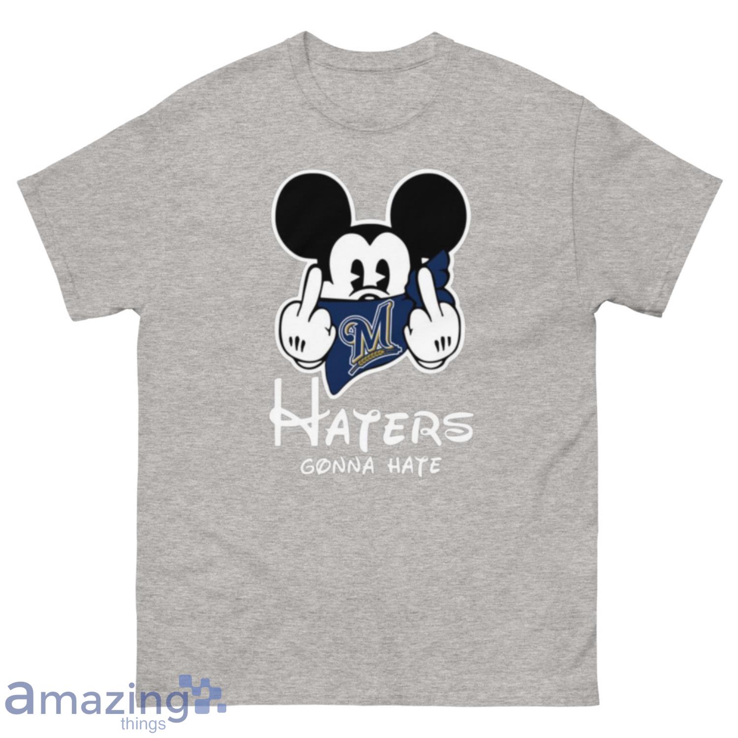 MLB Milwaukee Brewers Haters Gonna Hate Mickey Mouse Disney Baseball T-Shirt Sweatshirt Hoodie - 500 Men’s Classic Tee Gildan-2